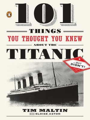 cover image of 101 Things You Thought You Knew About the Titanic . . . but Didn't!